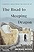 The Road to Sleeping Dragon: Learning China from the Ground Up
