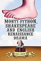 Monty Python; Shakespeare and English Renaissance Drama