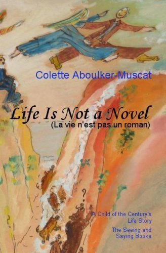 Life is not a Novel Book I by Colette Aboulker-Muscat (Paperback)