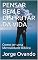 Livro PENSAR BEM E DISFRUTAR DA VIDA: Como ter uma Mentalidade Biblica