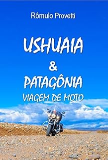 Livro Ushuaia & Patagônia: Viagem de Moto