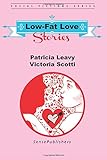 Patricia Leavy and Victoria Scotti, "Low-Fat Love Stories" (Sense Publishers, 2017)