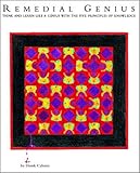 Remedial Genius : Think and Learn Like a Genius with the Five Principles of Knowledge, Cabrera, Derek, 0970804504