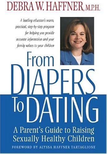 Download From Diapers to Dating: A Parent's Guide to Raising Sexually Healthy Children PDF