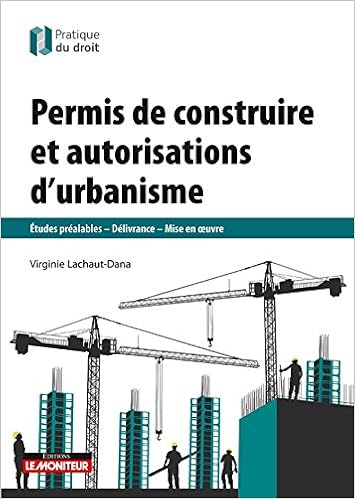 Permis De Construire Et Autorisations D Urbanisme Etudes Prealables Delivrance Mise En Uvre Amazon De Lachaut Dana Virginie Fremdsprachige Bucher