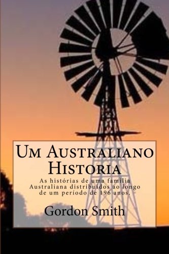 Livro Um Australiano Historia As Historias de Uma Familia Australiana Distribuidos Ao Longo de Um Periodo de 196 Anos.