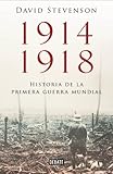1914-1918. Historia de la Primera Guerra Mundial: Historia de la Primera Guerra Mundial (Spanish Edition)