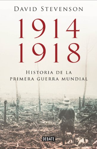 1914-1918. Historia de la Primera Guerra Mundial: Historia de la Primera Guerra Mundial (Spanish Edition)