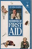 Image de Dr. Mike Smith's First Aid Handbook