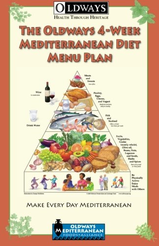 The Oldways 4-Week Mediterranean Diet Menu Plan: Make Every Day Mediterranean The Oldways 4-Week Mediterranean Diet Menu Plan: Make Every Day Mediterranean