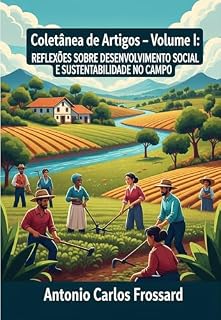 Livro Reflexões sobre desenvolvimento social e sustentabilidade no campo (Coletânea de Artigos Livro 1)