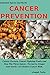 CANCER PREVENTION: Cancer Factors, Cancer Fighting Foods And How The Spices Turmeric, Ginger And Gar by Joseph Veebe