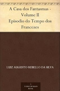 Livro A Casa dos Fantasmas - Volume II Episodio do Tempo dos Francezes