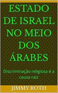 Livro Estado de Israel no meio dos árabes: Discriminação religiosa é a causa raiz
