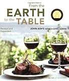 From the Earth to the Table: John Ash's Wine Country Cuisine
