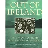 Out of Ireland: The Story of Irish Emigration to America