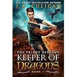 Keeper of Dragons: The Prince Returns (Keeper of Dragons, Book 1)