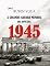 Livro 1945: A SEGUNDA GUERRA MUNDIAL
