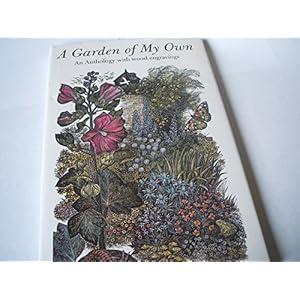 A Garden of My Own: An Anthology With Wood Engravings