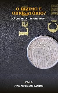 Livro O Dízimo é Obrigatório?: O que nunca te disseram