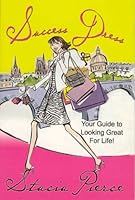 Success Dress Your Guide for Looking Great for Life! 1886880530 Book Cover