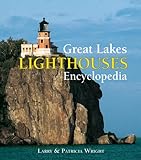 Great Lakes Lighthouses Encyclopedia by Larry Wright, Patricia Wright