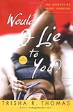 Would I Lie to You?: A Novel