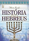 História dos Hebreus (Portuguese Edition)