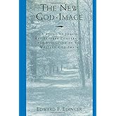 The New God Image: A Study of Jung's Key Letters Concerning The Evolution o the Western God Image