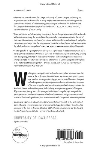 Wrong: A Critical Biography of Dennis Cooper (New American Canon)