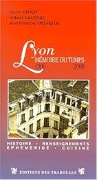 Lyon, mémoire du temps (au XXème siècle), 1900-2000