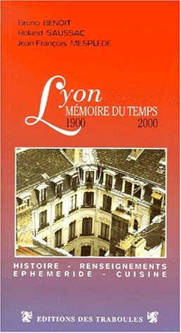 Lyon, mémoire du temps (au XXème siècle), 1900-2000