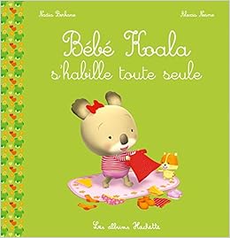 Bebe Koala S Habille Toute Seule Amazon Fr Berkane Nadia Nesme Alexis Livres