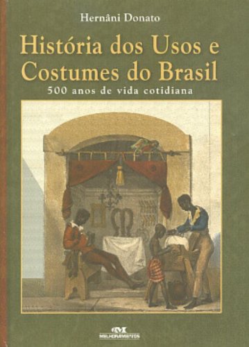 Livro História Dos Usos E Costumes Do Brasil