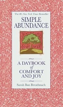 Simple Abundance: A Daybook of Comfort of Joy by [Breathnach, Sarah Ban]