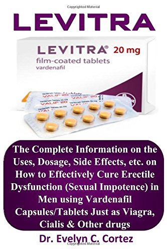 Levitra: the complete information on the uses, dosage, side effec…