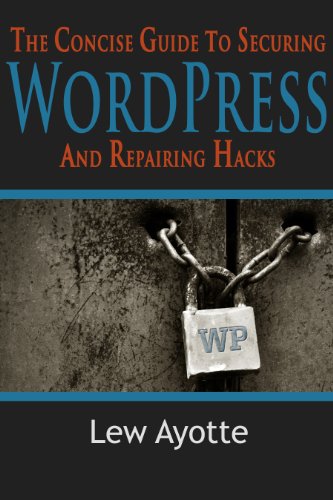 The Concise Guide to Securing WordPress and Repairing Hacks