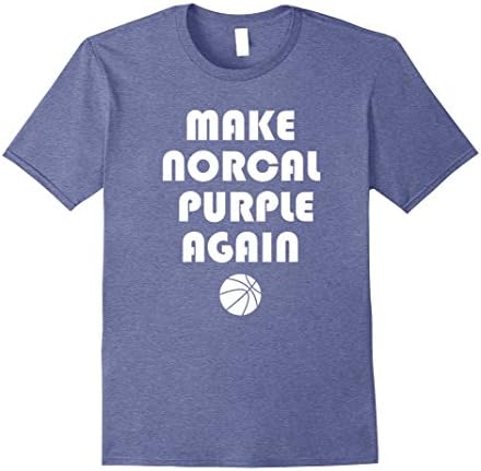 Mens Make NorCal Purple Again Sacramento Basketball Kings t-shirt 3XL Heather Blue