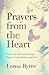 Prayers from the Heart: Prayers for help and blessings, prayers of thankfulness and love by Lorna Byrne (author)