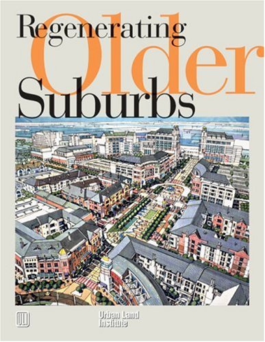 Regenerating Older Suburbs by Richard Peiser