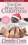 The Cop Who Stole Christmas (Tall, Hot & Texan Book 2)