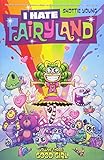 I Hate Fairyland Volume 3: Good Girl by Skottie Young