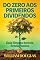 Livro Do Zero aos Primeiros Dividendos: Um guia simples para brasileiros começarem a investir com educação financeira e construir patrimônio no longo prazo