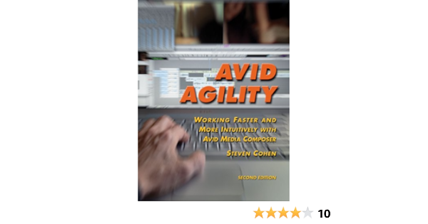 Avid Agility Working Faster And More Intuitively With Avid Media Composer Second Edition Kindle Edition By Cohen Steven Humor Entertainment Kindle Ebooks Amazon Com