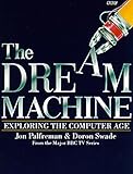 Dream Machine: Exploring the Computer Age by