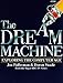 Dream Machine: Exploring the Computer Age by