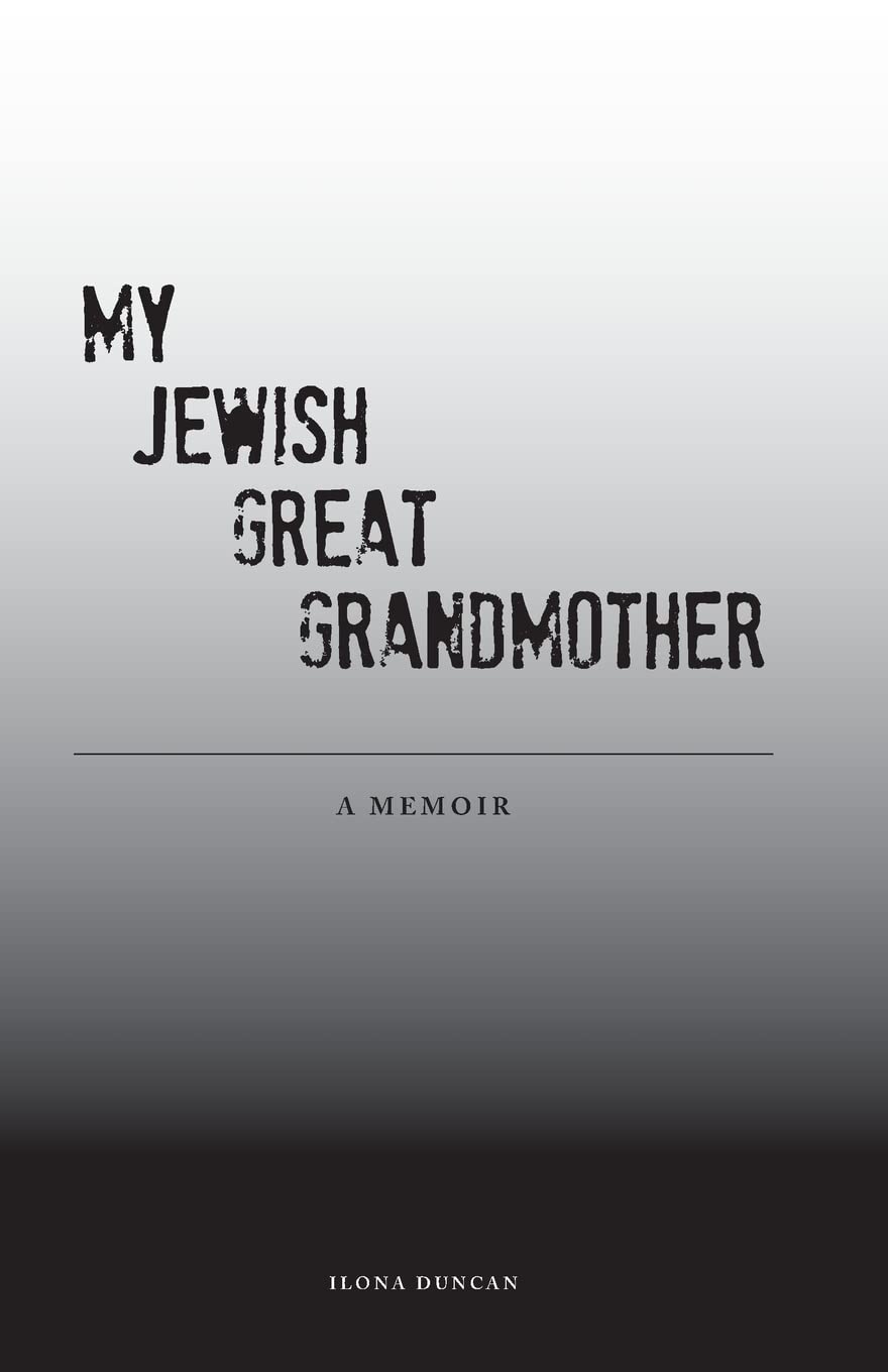 My Jewish Great Grandmother: Memoir