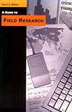 A Guide to Field Research, Bailey, Carol A., 0803990588