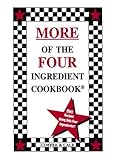 More of the Four Ingredient Cookbook by