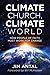 Climate Church, Climate World: How People of Faith Must Work for Change